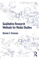 Brennen's 'Qualitative Research Methods for Media Studies'