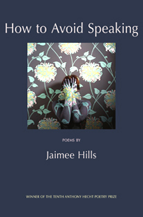 Adjunct professor, Jaimee Hills collection of poems, How to Avoid Speaking, won the 10th annual Anthony Hecht Prize